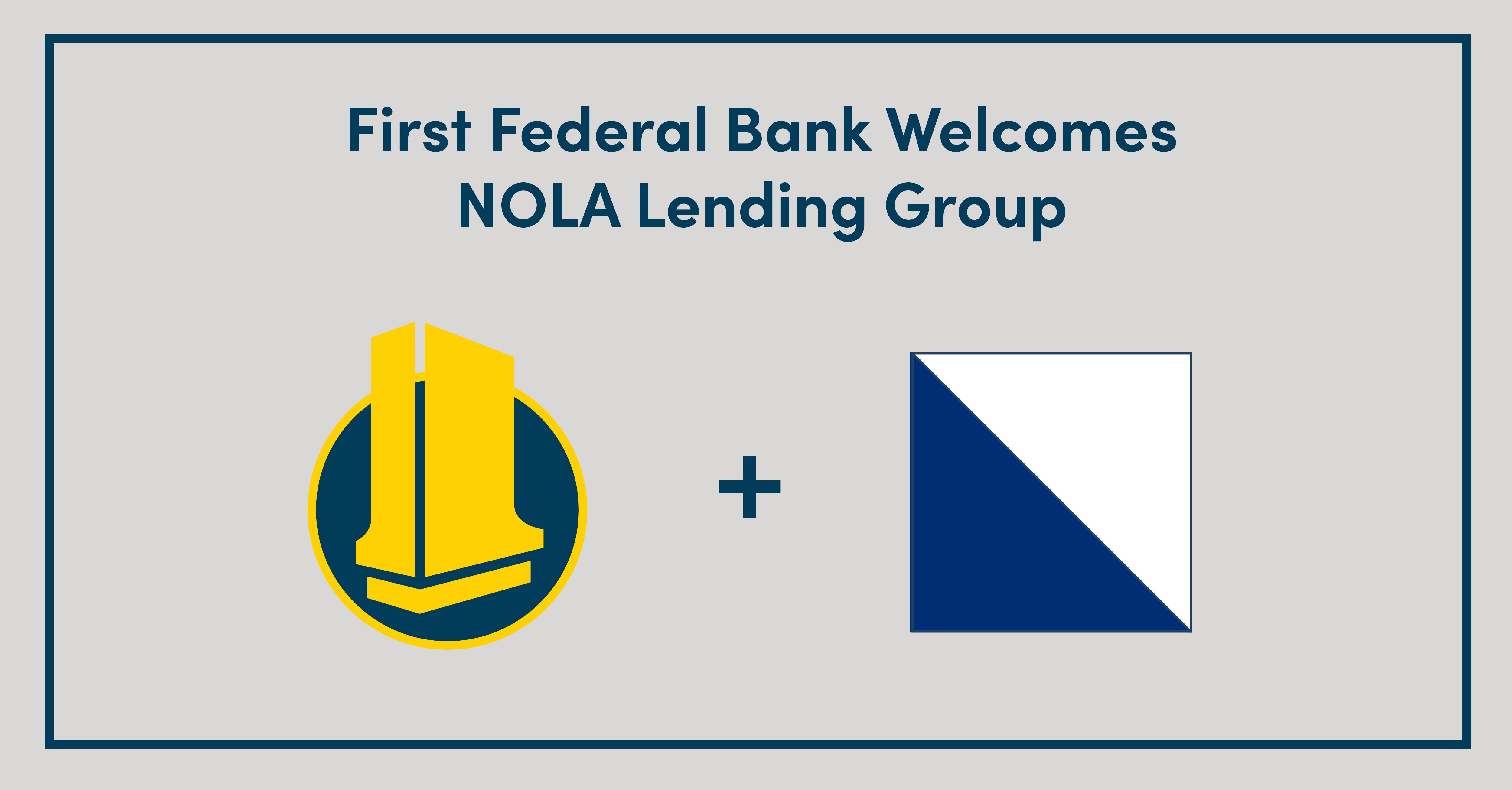 First Federal Bank Welcomes NOLA Lending Group